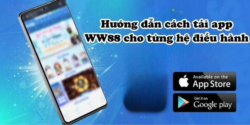 Đôi nét cần tìm hiểu về app WW88 Đôi nét cần tìm hiểu về app WW88